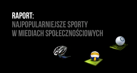 Raport – sport w mediach społecznościowych 