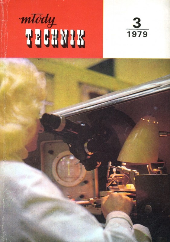 Z pamiętnika “Młodego Technika” - marzec 1979