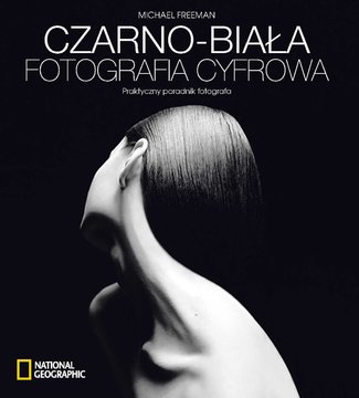i-czarno-biala-fotografia-cyfrowa-michael-freeman