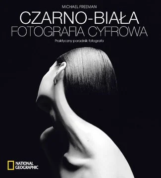 i-czarno-biala-fotografia-cyfrowa-michael-freeman