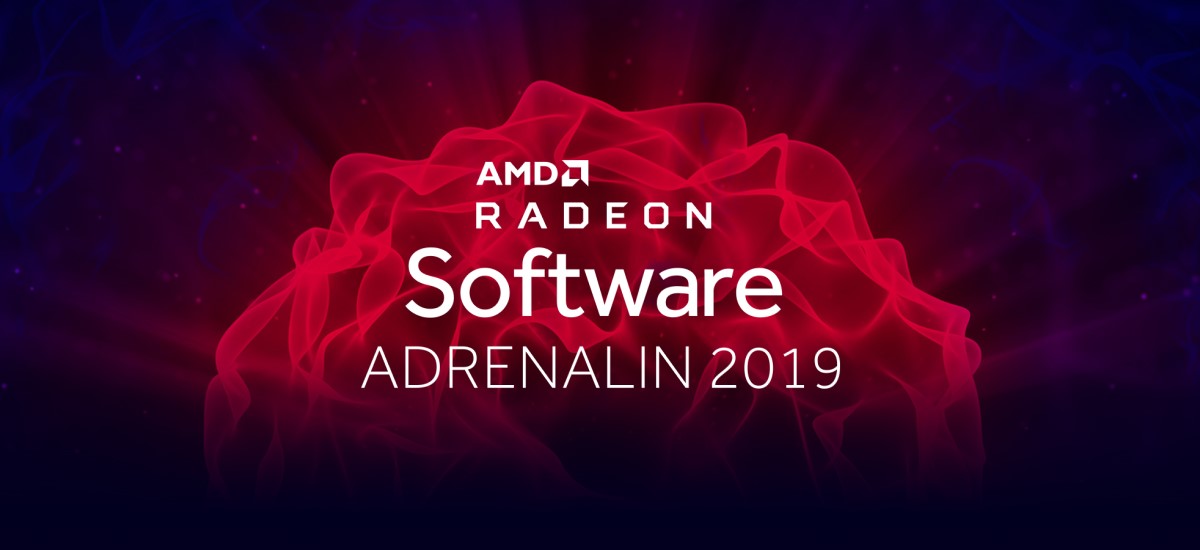 Radeon Software Adrenalin 2019 Edition