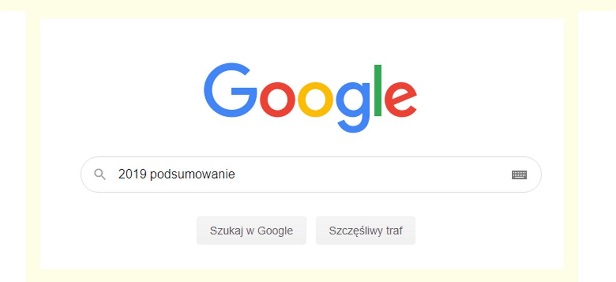 Google podsumowanie 2019