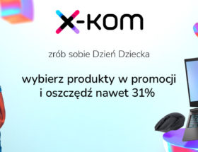 Szukasz prezentów na Dzień Dziecka? W x-kom kupisz je nawet o 31% taniej