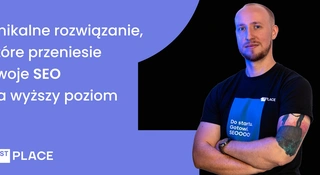 Unikalne rozwiązanie, które przeniesie twoje SEO na wyższy poziom