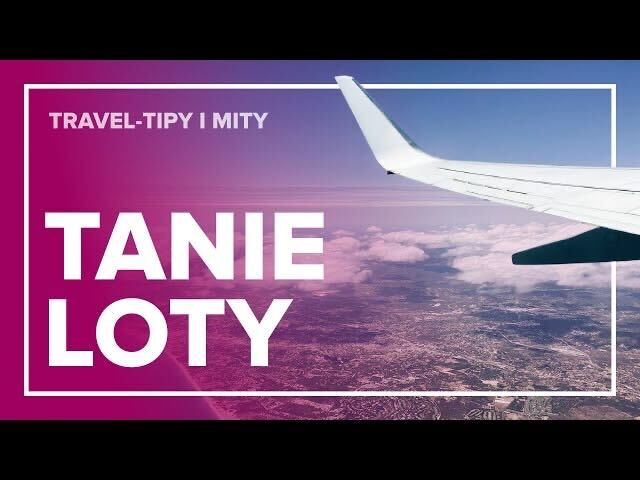 Jak znaleźć TANIE BILETY lotnicze? Obalamy mity [WIDEO]