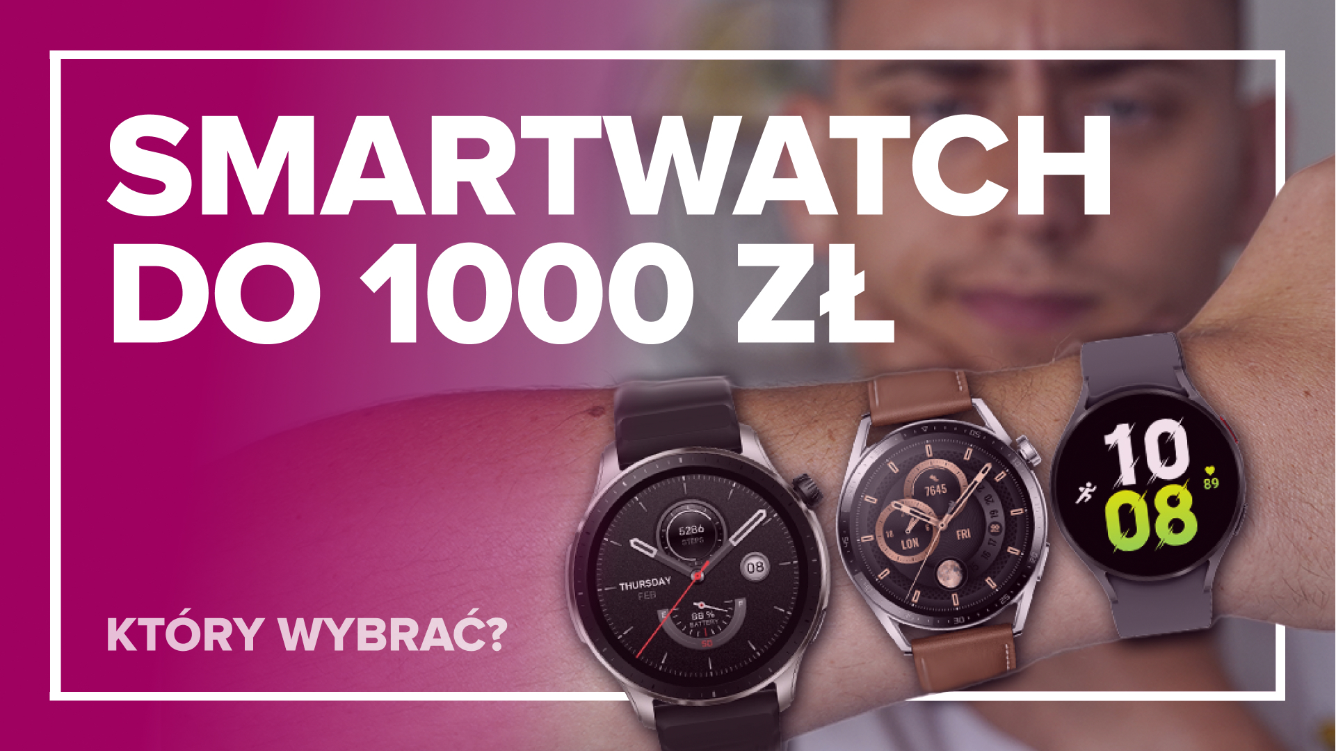 Jaki smartwatch do 1000 zł wybrać? Poradnik [wideo]