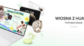 Huawei startuje z wiosenną promocją. Zegarki w świetnych cenach