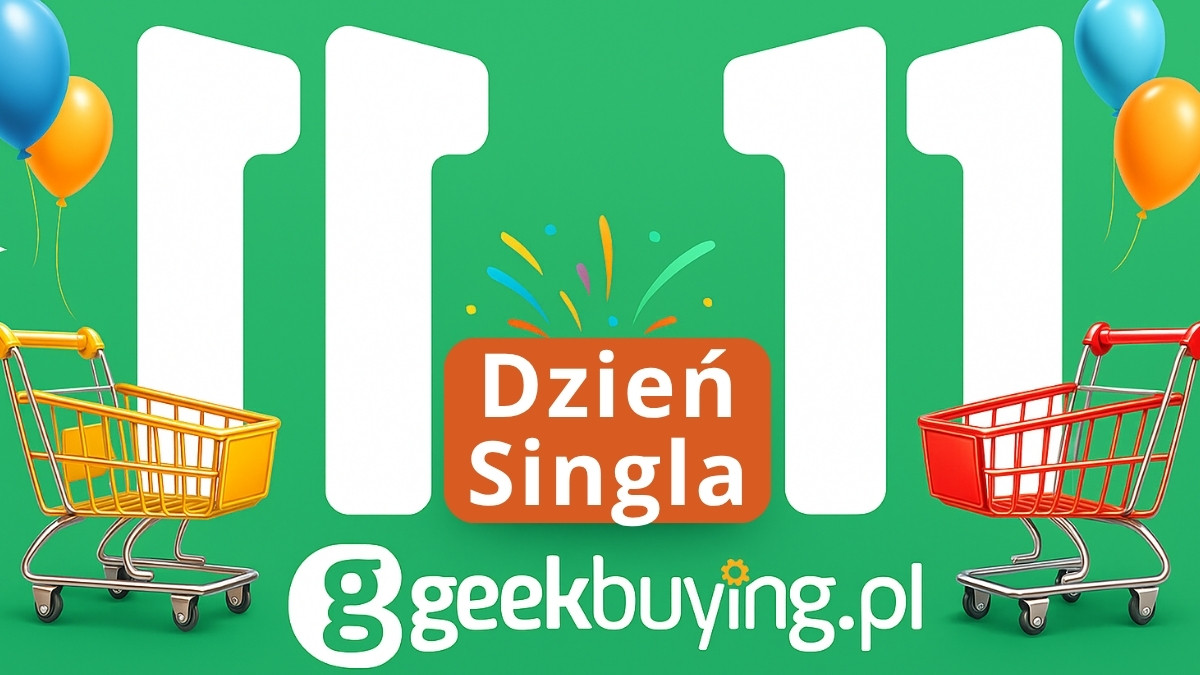 Dzień Singla z Geekbuying. Wielka wyprzedaż, niektóre obniżki wyglądają jak błąd cenowy