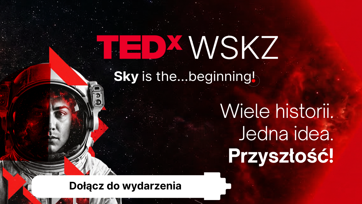 Różne światy, jedna scena – i nowy sposób myślenia o edukacji. TEDxWSKZ już wkrótce