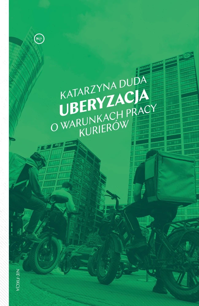 Okładka książki "Uberyzacja. O warunkach pracy kurierów" - Wydawnictwo Krytyka Polityczna 